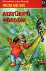 Atatürk’ü Gördüm Ben Çocukken 1