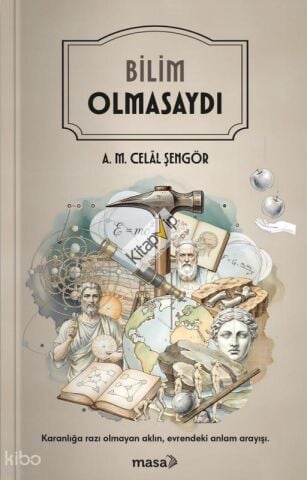 Bilim Olmasaydı