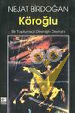 Köroğlu Bir Toplumsal Direnişin Destanı