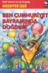 Ben Cumhuriyet Bayramında Doğdum - Ben Çocukken 5