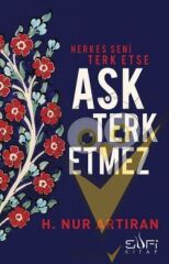 Herkes Seni Terk Etse Aşk Terk Etmez