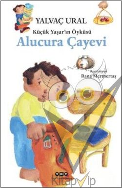 Küçük Yaşar’ın Öyküsü: Alucura Çayevi