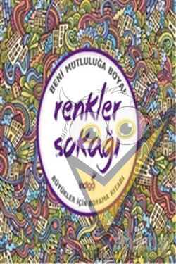 Renkler Sokağı : Büyükler İçin Boyama Kitabı