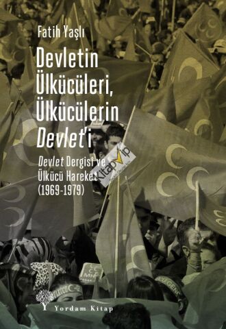Devletin Ülkücüleri, Ülkücülerin Devlet’i