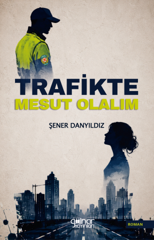 Trafikte Mesut Olalım