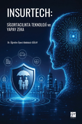 Insurtech - Sigortacılıkta Teknoloji Ve Yapay Zeka