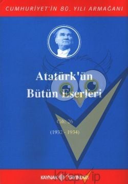 Atatürk'ün Bütün Eserleri Cilt: 26 (1932 - 1934)