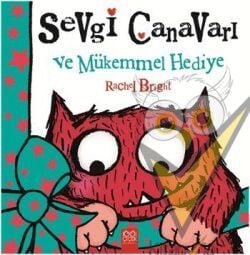 Sevgi Canavarı ve Mükemmel Hediye