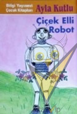 Çiçek Elli Robot