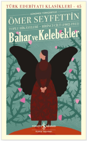 Bahar ve Kelebekler – Toplu Hikayeleri Birinci Cilt (1902-1911)