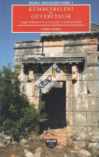 Kilikia Arkeolojisi Serisi 5 - Kümbetbeleni ve Güvercinlik