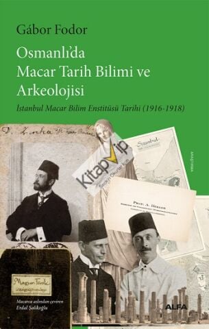 Osmanlı’da Macar Tarih Bilimi ve Arkeolojisi