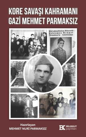 Kore Savaşı Kahramanı Gazi Mehmet Parmaksız
