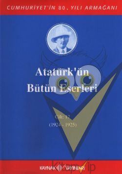 Atatürk'ün Bütün Eserleri Cilt: 17  (1924 - 1925)