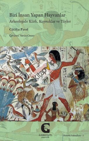 Bizi İnsan Yapan Hayvanlar: Arkeolojide Kürk, Kuyruklar ve Tüyler
