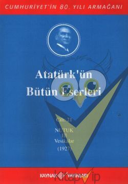 Atatürk'ün Bütün Eserleri Cilt: 21 (Nutuk 3 - Vesikalar 1927)
