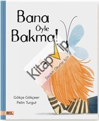Bana Öyle Bakma!