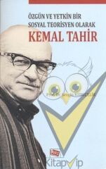 Özgün ve Yetkin Bir Sosyal Teorisyen Olarak Kemal Tahir