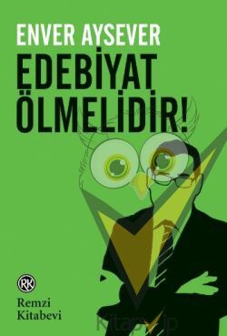 Edebiyat Ölmelidir!
