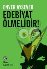 Edebiyat Ölmelidir!