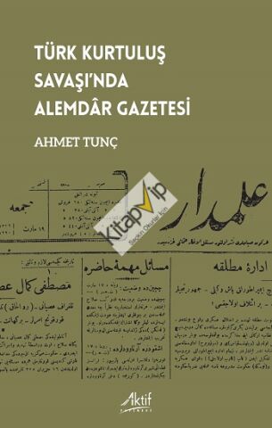 Türk Kurtuluş Savaşı’nda Alemdar Gazetesi