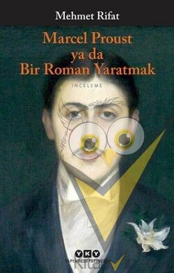Marcel Proust ya da Bir Roman Yaratmak
