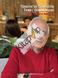 Türkiye’de Siyasetin Temel Dinamikleri
