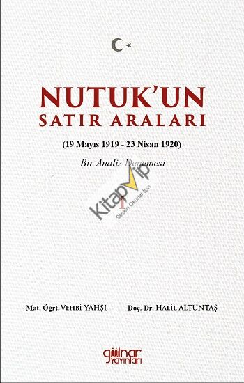 Nutuk’un Satır Araları I (19 Mayıs 1919 – 23 Nisan 1920)  Bir Analiz Denemesi