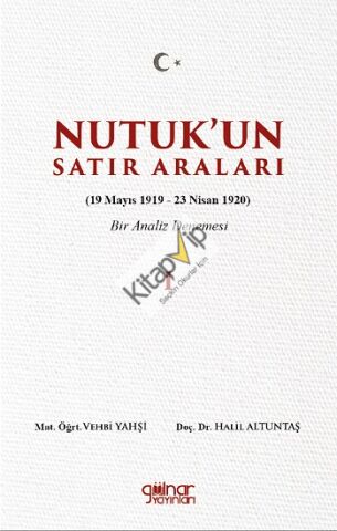 Nutuk’un Satır Araları I (19 Mayıs 1919 – 23 Nisan 1920)  Bir Analiz Denemesi