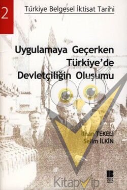 Uygulamaya Geçerken Türkiye’de Devletçiliğin Oluşumu