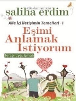 Aile İçi İletişimin Temelleri - 1 / Eşimi Anlamak İstiyorum