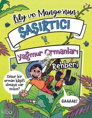 Lily ve Mango’nun Şaşırtıcı Yağmur Ormanları Rehberi