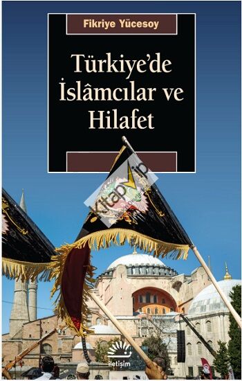 Türkiye'de İslamcılar ve Hilafet