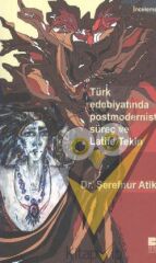 Türk Edebiyatında Postmodernist Süreç ve Latife Tekin