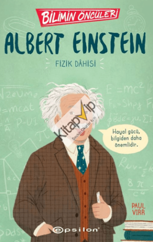 Bilimin Öncüleri: Albert Einstein Fizik Dahisi