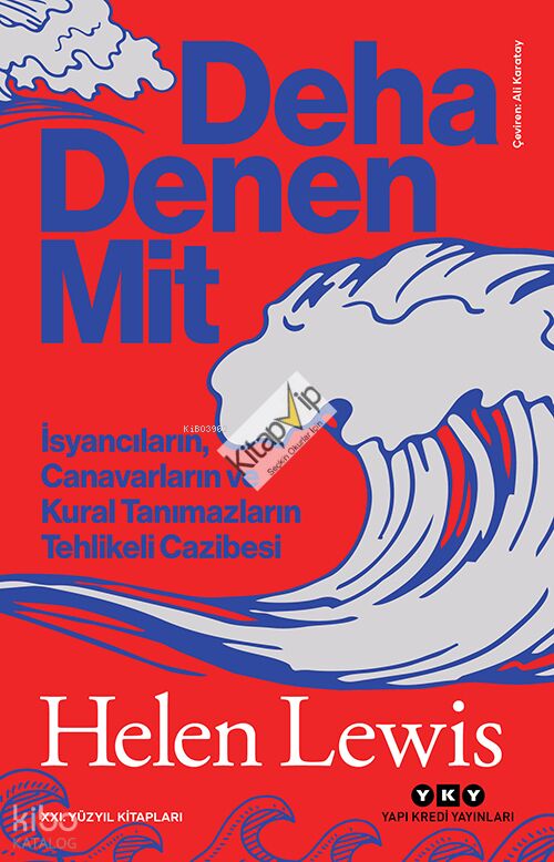 Deha Denen Mit;İsyancıların, Canavarların ve Kural Tanımazların Tehlikeli Cazibesi