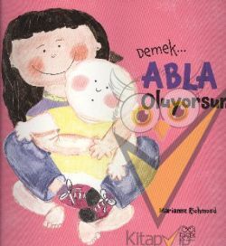 Demek Abla Oluyorsun