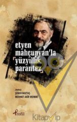 Etyen Mahçupyan'la Yüzyıllık Parantez