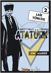 Anekdotlarla ve Çizgilerle Atatürk - Laik Türkiye 2