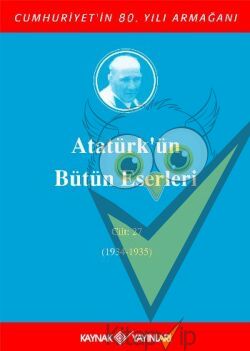 Atatürk'ün Bütün Eserleri Cilt: 27 (1934 - 1935)