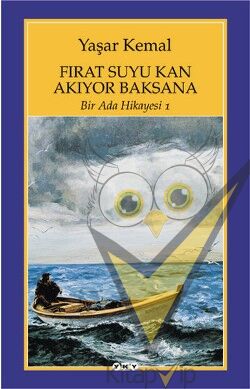 Fırat Suyu Kan Akıyor Baksana -Bir Ada Hikayesi 1