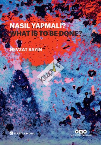 Nasıl Yapmalı? / What Is to Be Done? (Ciltli)