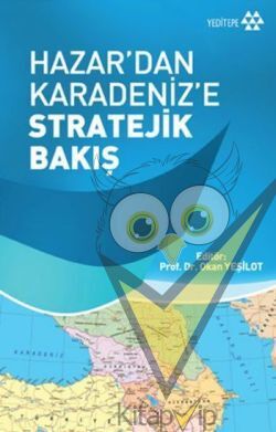 Hazar'dan Karadeniz'e Stratejik Bakış
