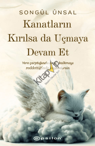 Kanatların Kırılsa da Uçmaya Devam Et