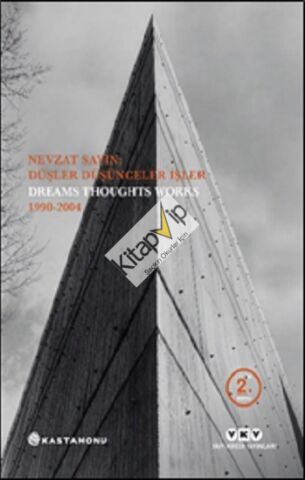 Nevzat Sayın: Düşler Düşünceler İşler Dreams Thoughts Works 1990-2004