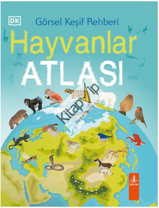 Görsel Keşif Rehberi - Hayvanlar Atlası (Ciltli)