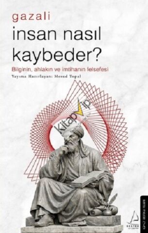 İnsan Nasıl Kaybeder? - Gazali