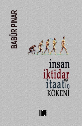 İnsan, İktidar ve İtaatin Kökeni