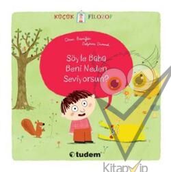 Küçük Filozof - Söyle Baba Beni Neden Seviyorsun?