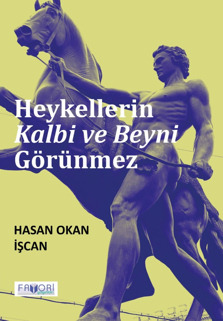 Heykellerin Kalbi ve Beyni Görünmez